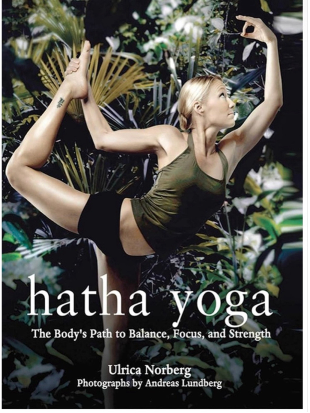Hatha Yoga: The Body's Path to Balance, Focus, and Strength